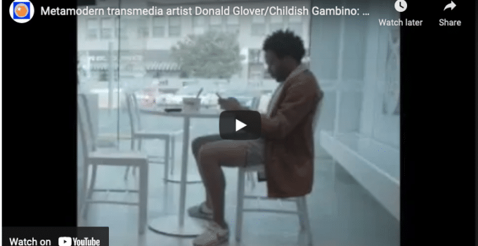 Metamodern transmedia artist Donald Glover/Childish Gambino with Cam Ostrander